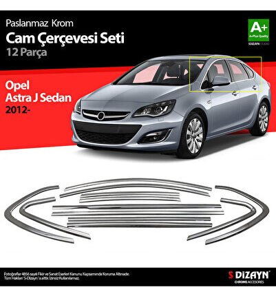 S-Dizayn Opel Astra J SD Krom Cam Çerçeve Seti 12 Prç 2012-2020 (Bütün-Formlu) A+ Kalite 6819071