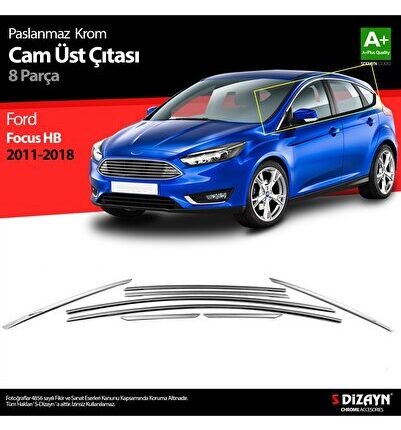 S-Dizayn Ford Focus 3 HB Krom Cam Üst Çıtası 8 Prç 2011-2018