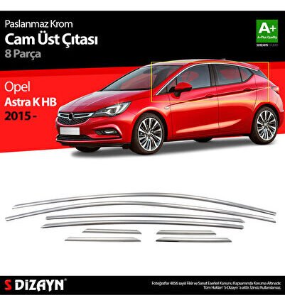 S-Dizayn Opel Astra K HB Krom Cam Üst Çıta 8 Prç. 2015-2022