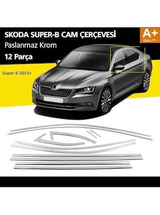 Skoda Super B Krom Cam Çerçevesi Tam Tur 2015+ Paslanmaz 12 Parça