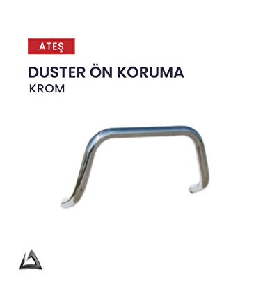 2019 DUSTER ÖN KORUMA KROM BORU